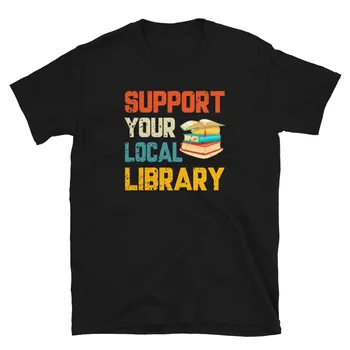 Подкрепете местната си библиотека Тениска Книга Любовник Книжен червей Книжен литературен маниак