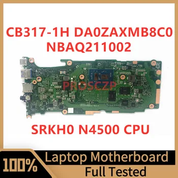 DA0ZAXMB8C0 дънна платка за Acer Chromebook CB317-1H лаптоп дънна платка NBAQ211002 с SRKH0 N4500 CPU 100% тествана работа добре