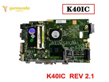 оригинал за ASUS K40 K40IC лаптоп дънна платка K40IC REV 2.1 тествани добра безплатна доставка